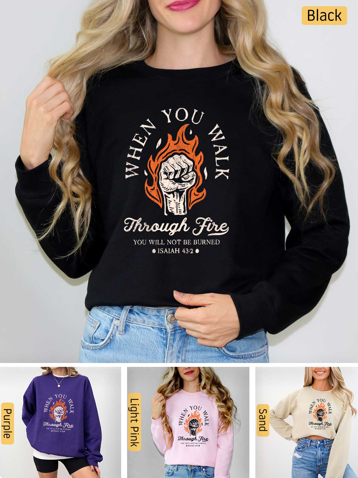 a woman wearing a sweatshirt that says when you want through fire