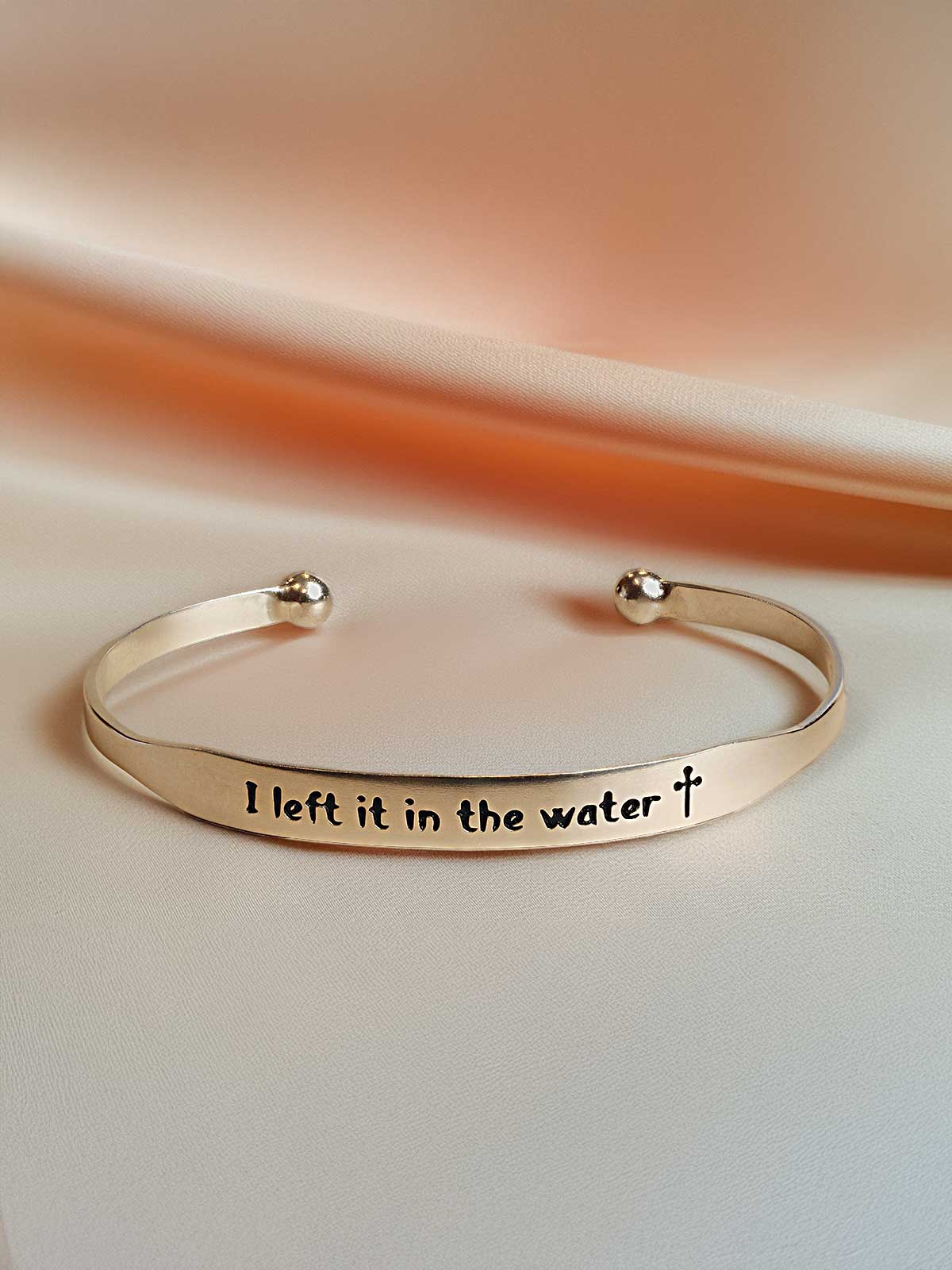 a bracelet that says i left it in the water